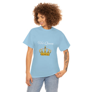 His Queen Unisex Heavy Cotton Tee