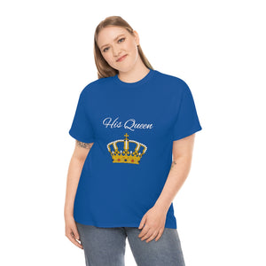 His Queen Unisex Heavy Cotton Tee