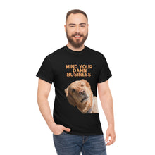 Load image into Gallery viewer, Mind Your Damn Business Unisex Heavy Cotton Tee
