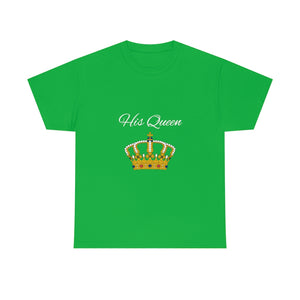 His Queen Unisex Heavy Cotton Tee