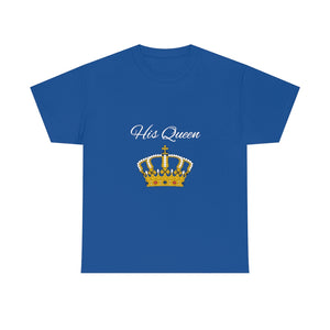 His Queen Unisex Heavy Cotton Tee