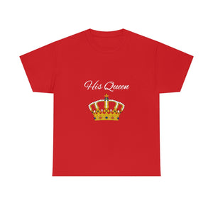 His Queen Unisex Heavy Cotton Tee