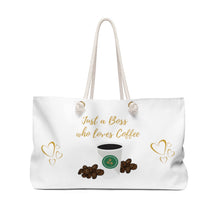 Load image into Gallery viewer, Just A Boss Who Loves Coffee Weekender Bag
