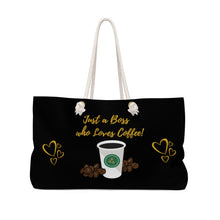 Load image into Gallery viewer, Just A Boss Who Loves Coffee Weekender Bag
