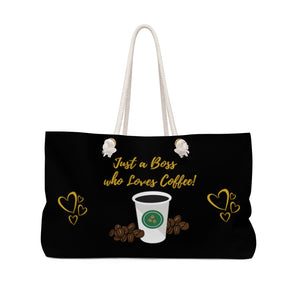 Just A Boss Who Loves Coffee Weekender Bag